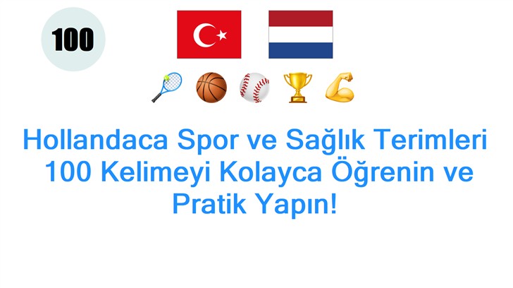 Hollandaca Spor ve Sağlık Terimleri: 100 Kelimeyi Kolayca Öğrenin ve Pratik Yapın!